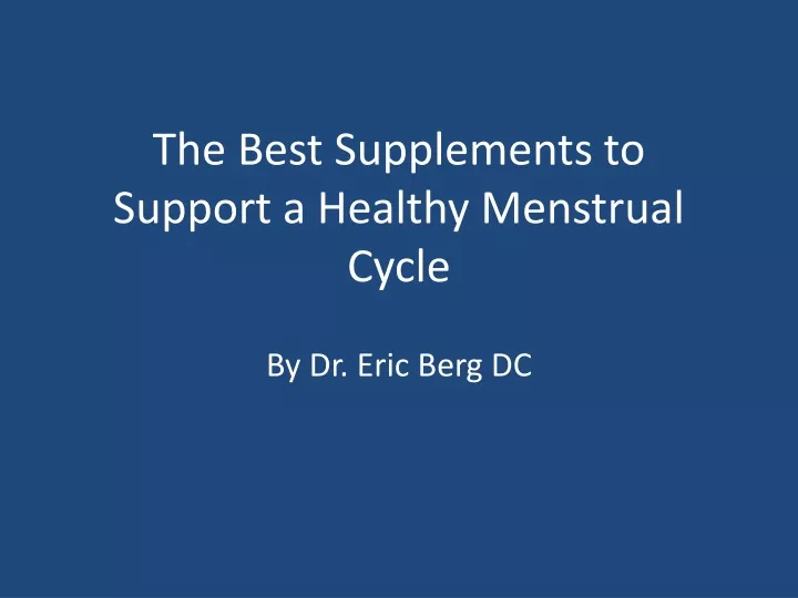 the best supplements to support a healthy menstrual cycle