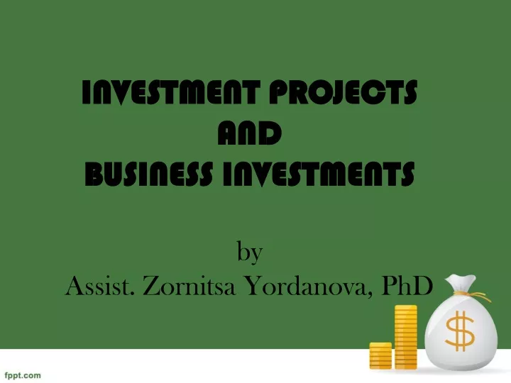 investment projects and business investments by assist zornitsa yordanova phd