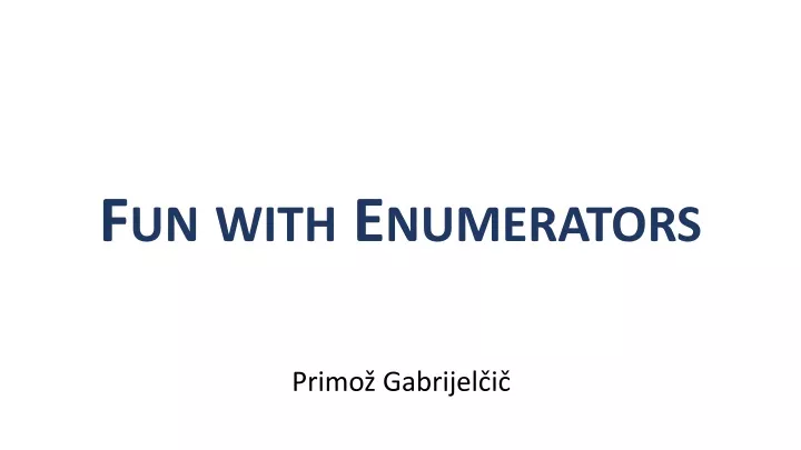 fun with enumerators