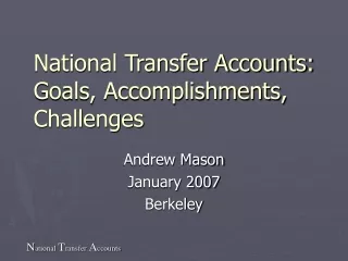 National Transfer Accounts:  Goals, Accomplishments, Challenges