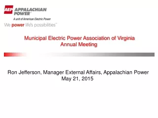 Ron Jefferson, Manager External Affairs, Appalachian Power May 21, 2015