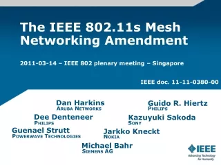 The IEEE 802.11s Mesh Networking Amendment 2011-03-14 – IEEE 802 plenary meeting – Singapore