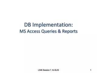 DB Implementation: MS Access Queries &amp; Reports