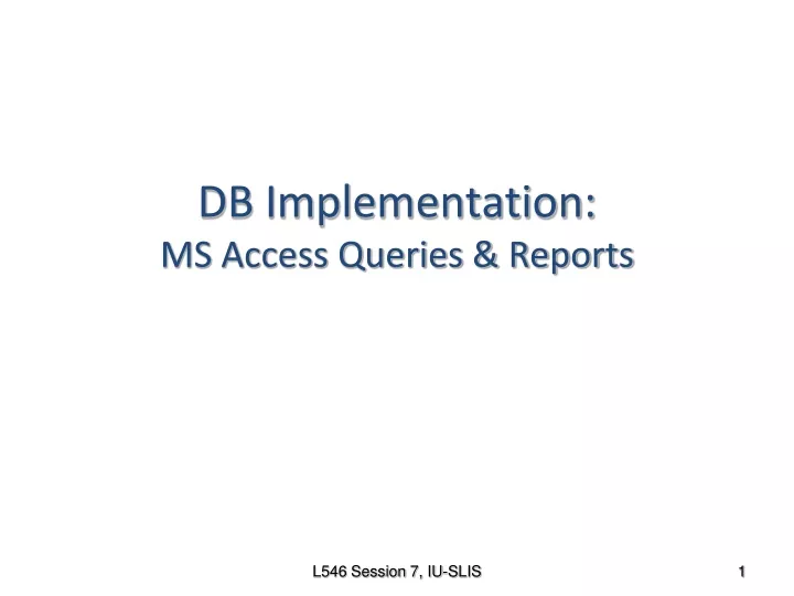 db implementation ms access queries reports