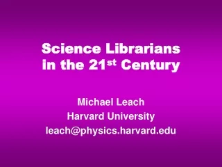 Science Librarians  in the 21 st  Century