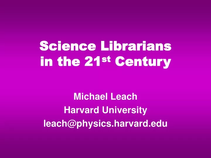science librarians in the 21 st century
