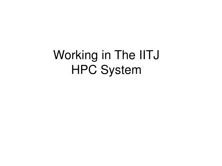 working in the iitj hpc system