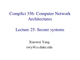 CompSci 356: Computer Network Architectures Lecture 25: Secure systems
