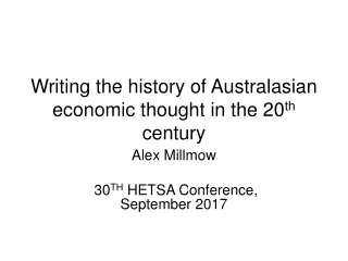 W riting the history of Australasian economic thought in the 20 th  century