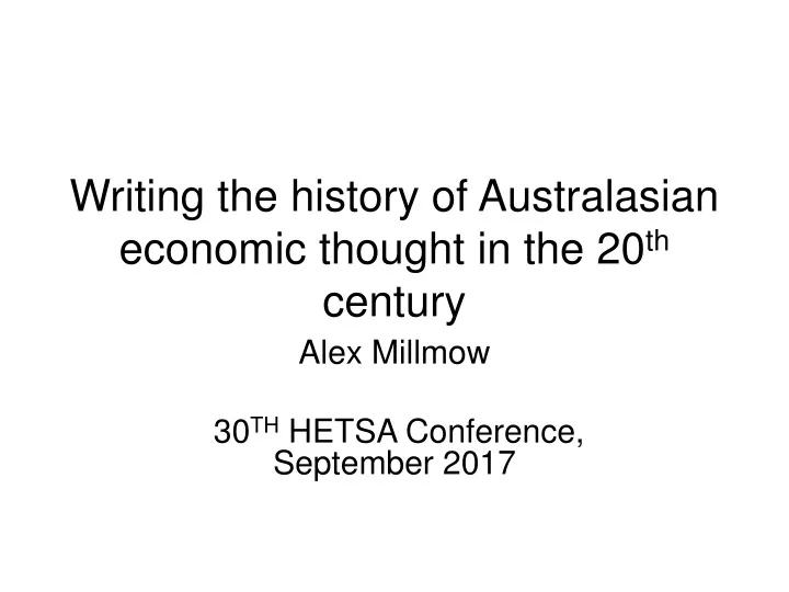 w riting the history of australasian economic thought in the 20 th century