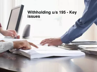 Withholding u/s 195 - Key issues