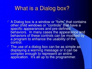 What is a Dialog box?