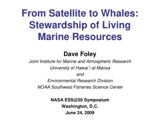 From Satellite to Whales: Stewardship of Living Marine Resources