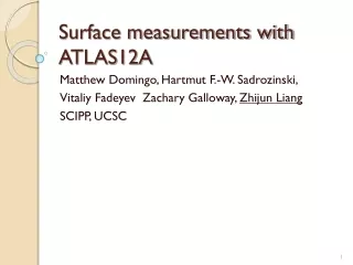 Surface measurements with ATLAS12A