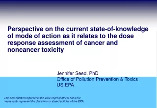 Jennifer Seed, PhD Office of Pollution Prevention &amp; Toxics US EPA