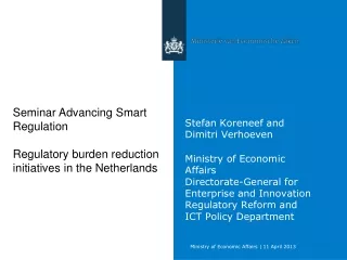 Seminar Advancing Smart Regulation Regulatory burden reduction initiatives in the Netherlands