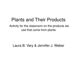 Plants and Their Products Activity for the classroom on the products we use that come from plants