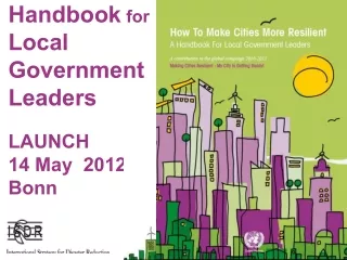 Handbook  for  Local Government Leaders LAUNCH 14 May  2012 Bonn