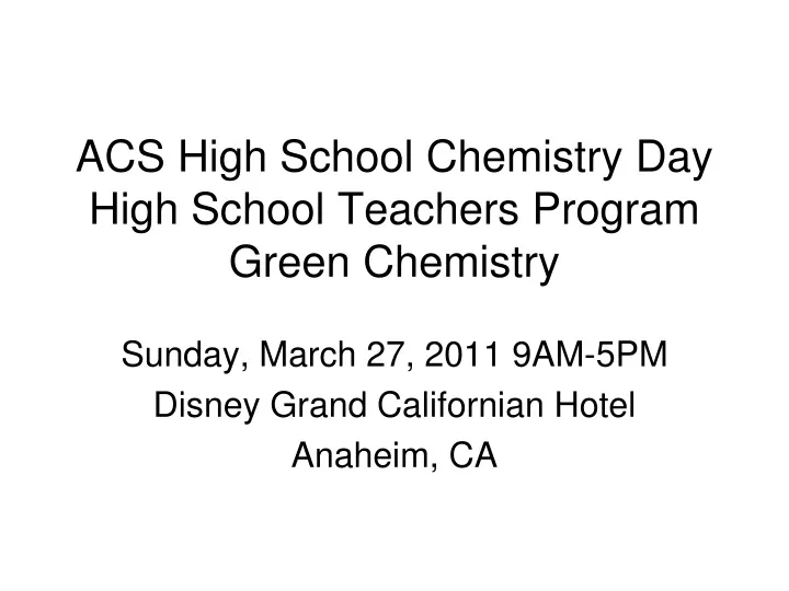 acs high school chemistry day high school teachers program green chemistry