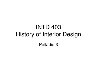 INTD 403  History of Interior Design