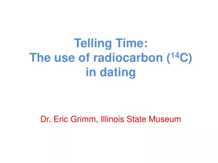 telling time the use of radiocarbon