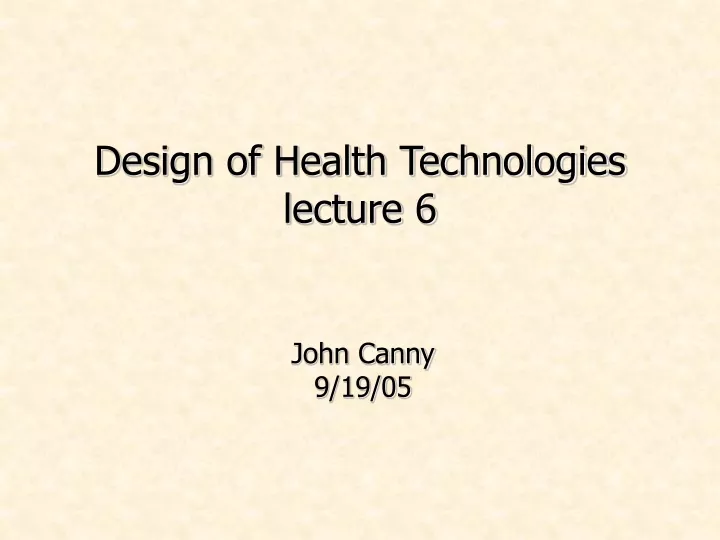 design of health technologies lecture 6