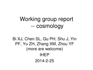 Working group report   -- cosmology