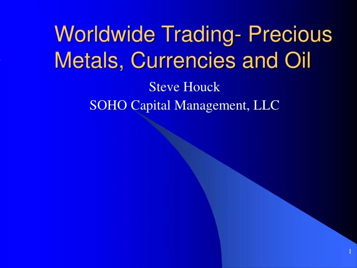 worldwide trading precious metals currencies and oil