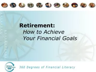 Retirement:  How to Achieve  	Your Financial Goals