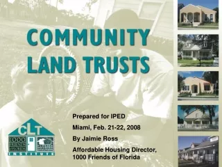 Prepared for IPED Miami, Feb. 21-22, 2008 By Jaimie Ross Affordable Housing Director,