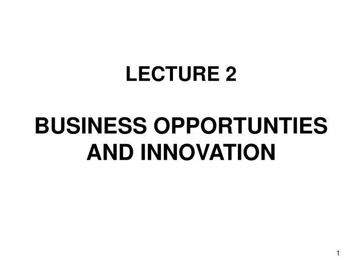 lecture 2 business opportunties and innovation