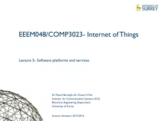 EEEM048/COMP3023- Internet of Things Lecture 5- Software platforms and services