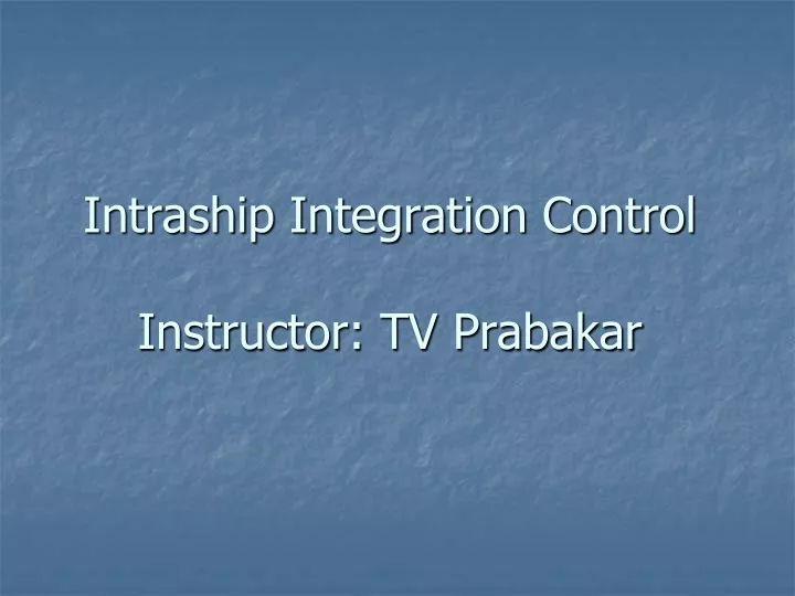 intraship integration control instructor tv prabakar