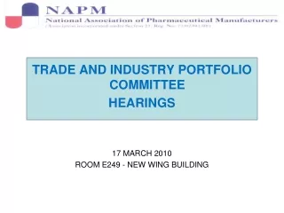 TRADE AND INDUSTRY PORTFOLIO COMMITTEE  HEARINGS 17 MARCH 2010 ROOM E249 - NEW WING BUILDING