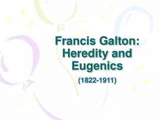 Francis Galton: Heredity and Eugenics