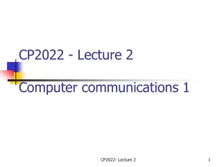 CP2022 - Lecture 2  Computer communications 1