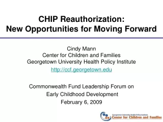 CHIP Reauthorization:   New Opportunities for Moving Forward