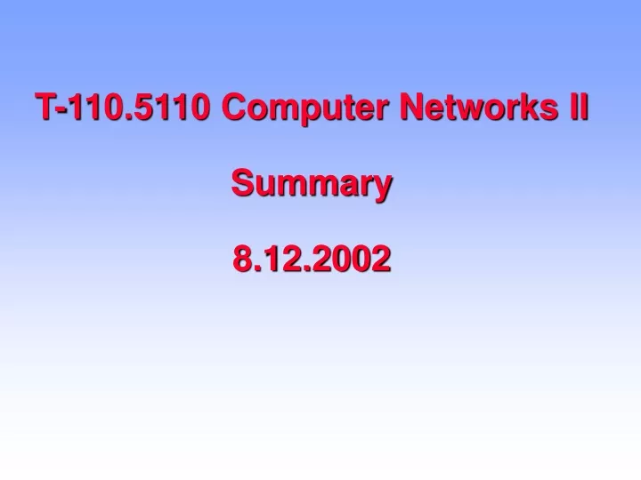 t 110 5110 computer networks ii summary 8 12 2002
