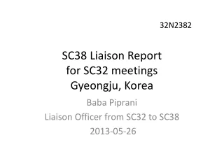 SC38 Liaison Report for SC32 meetings  Gyeongju, Korea