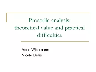 Prosodic analysis: theoretical value and practical difficulties