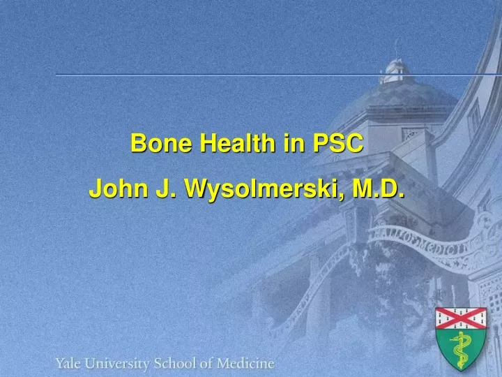 bone health in psc john j wysolmerski m d