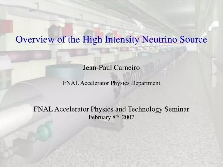 overview of the high intensity neutrino source