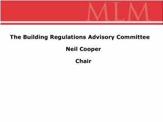 The Building Regulations Advisory Committee Neil Cooper Chair