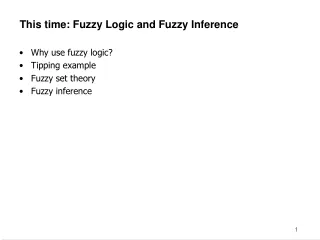 This time: Fuzzy Logic and Fuzzy Inference