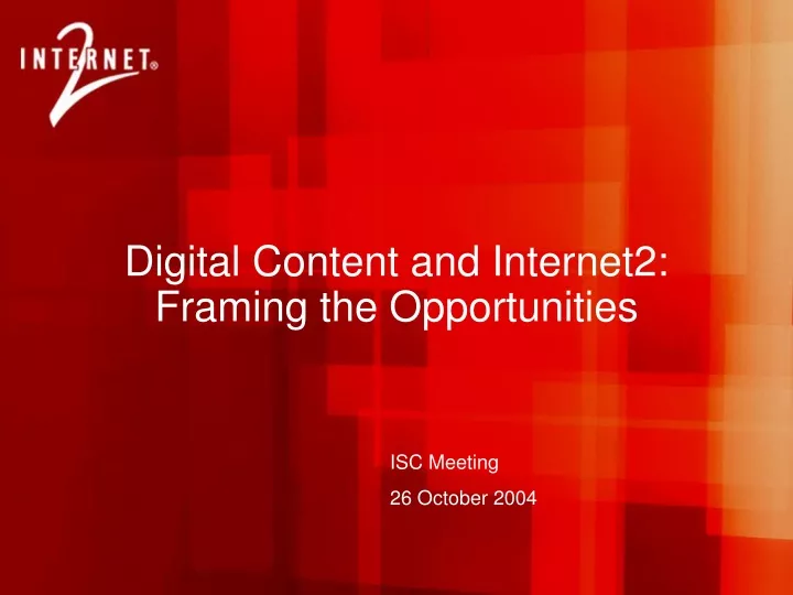 digital content and internet2 framing the opportunities