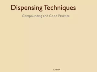 Dispensing Techniques