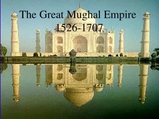 The Great Mughal Empire  1526-1707
