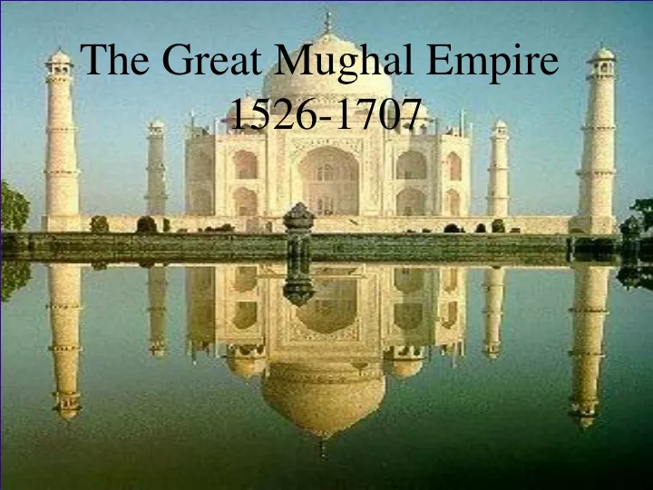 the great mughal empire 1526 1707