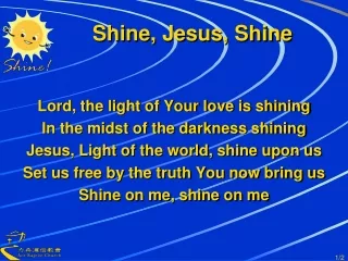 Lord, the light of Your love is shining In the midst of the darkness shining