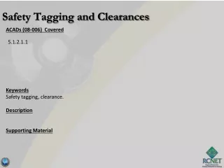 ACADs (08-006)  Covered Keywords Safety tagging , clearance. Description Supporting Material